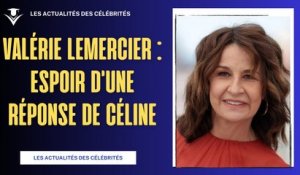 Valérie Lemercier : Espoirs d'une Réponse de Céline Dion