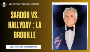 La Brouille Entre Michel Sardou et Johnny Hallyday