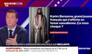 Jordan Bardella sur Karim Benzema en tenue traditionnelle saoudienne: "Je pense qu'il est un compagnon de route de l'idéologie islamiste"
