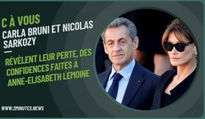 C à Vous : Carla Bruni et Nicolas Sarkozy révèlent leur perte