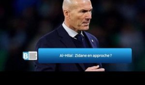 Al-Hilal : Zidane en approche ?