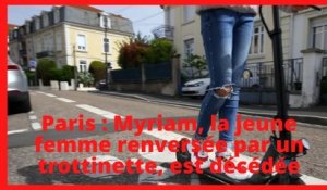 Paris : Myriam, la jeune femme renversée par un trottinette, est décédée
