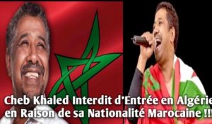 Cheb Khaled Interdit d’Entrée en Algérie en Raison de sa Nationalité Marocaine !!!