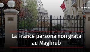 La France persona non grata au Maghreb