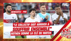 Newcastle-PSG : "Le collectif doit arriver à souffrir ensemble", Rothen donne la clé du match