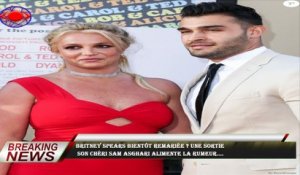 Britney Spears bientôt remariée ? Une sortie  son chéri Sam Asghari alimente la rumeur....