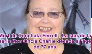 Mort de Conchata Ferrell : La star de la série Mon Oncle Charlie décède à l'âge de 77 ans