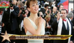 Sophie Marceau enfin de retour à Cannes  décolleté sensuel et robe moulante, l'actrice rayonne