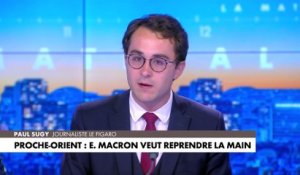 L'édito de Paul Sugy : «Proche-Orient : Emmanuel Macron veut reprendre la main»