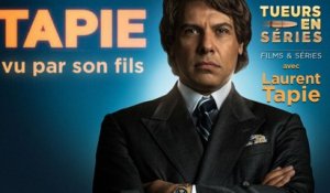 Tueurs en Séries - La série "Tapie" vue par son fils