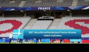 EdF : Sécurité renforcée pour France-Ecosse, match maintenu