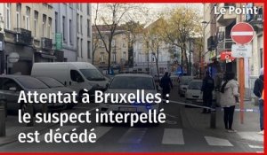 Attentat à Bruxelles : le suspect interpellé est décédé