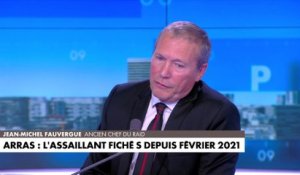 Jean-Michel Fauvergue : «Il faut systématiser ces expulsions d'étrangers qui sont sur le FSPRT»