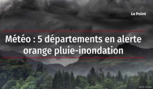 Météo : 5 départements en alerte orange pluie-inondation