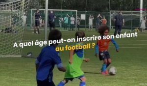 À quel âge peut on inscrire son enfant au foot