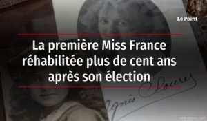 La première Miss France réhabilitée plus de cent ans après son élection