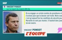 Ponsot souhaite rejouer le match contre l'OM en terrain neutre - Foot - L1 - Lyon