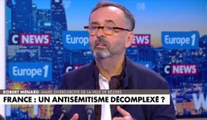 Robert Ménard : «Aujourd’hui il y a un  antisémitisme qui est porté par le wokisme»
