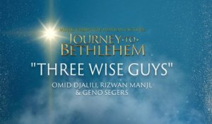 The Cast Of Journey To Bethlehem - Three Wise Guys (Audio/From “Journey To Bethlehem”)