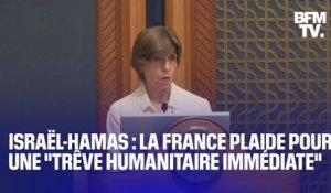 Guerre Israël-Hamas: La France plaide pour une "trêve humanitaire immédiate, durable et soutenue"