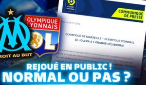 OFFICIEL! OM - OL rejoué au Vélodrome en public ! Normal ? Mon avis