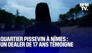"La mort, tôt ou tard, on va la goûter": un trafiquant de drogue du quartier Pissevin à Nîmes témoigne