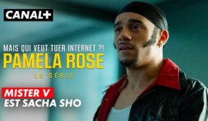 Mister V est Sacha Sho dans Pamela Rose, la série | Teaser CANAL+