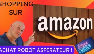 Quel ROBOT ASPIRATEUR acheté sur Amazon de 100 a plus de 1000 €