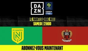 Le choc Nantes - Nice à ne pas manquer ce week-end sur DAZN !