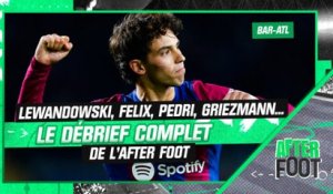 Barça 1-0 Atlético : Lewandowski, Felix, Pedri, Griezmann... Le débrief complet de l'After Foot