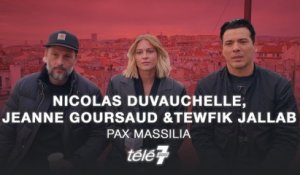 Pax Massilia (Netflix) - Nicolas Duvauchelle, Jeanne Goursaud, Tewfik Jallab : "On ne peut pas dire non, à Olivier Marchal"