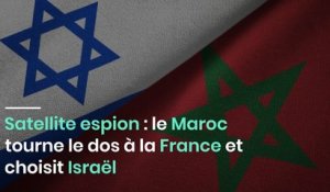 Satellite espion : le Maroc tourne le dos à la France et choisit Israël
