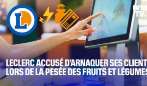 Une internaute accuse Leclerc d’arnaquer ses clients lors de la pesée des fruits et légumes