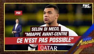 PSG : Agacements récurrents.. "Mbappé avant-centre, ce n'est pas possible" selon Di Meco