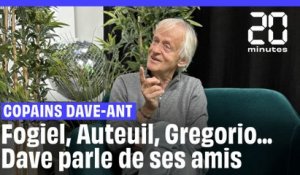 Copains Dave-ant : Fogiel, Auteuil, Gregorio ... Dave nous parle de ses amis