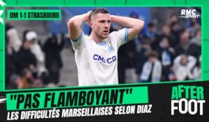 OM 1-1 Strasbourg: "Quand tu vois les noms, Marseille ne peut pas être flamboyant" avertit Diaz