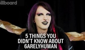 Here Are Five Things You Didn't Know About 6arelyhuman | Billboard