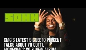 10 Percent Speaks On Meeting Yo Gotti & MoneyBagg Yo / SOHH.com