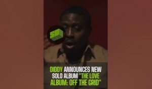 Diddy Announces New Solo Album "The Love Album: Off The Grid"
