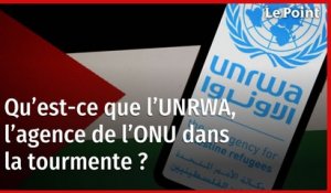 Qu’est-ce que l’UNRWA, l’agence de l’ONU dans la tourmente ?