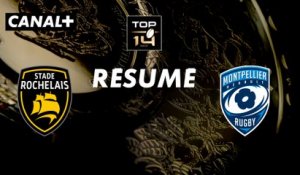 Le résumé de La Rochelle / Montpellier - TOP 14 - 14ème journée