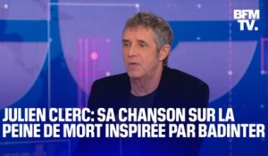 Le chanteur Julien Clerc raconte sur BFMTV comment Robert Badinter a inspiré l'une de ses chansons