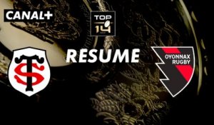 Le résumé de Toulouse / Oyonnax - TOP 14 - 15ème journée