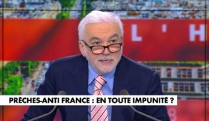 L'édito de Pascal Praud : «Prêches anti-France : en toute impunité ?»