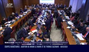 Audition à l'Assemblée nationale - Coupes budgétaires : audition de Bruno Le Maire et Thomas Cazenave - 06/03/2024
