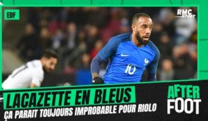 Lacazette "a dû faire un accroc aux yeux de Deschamps" pour ne pas être rappelé en Bleus selon Riolo