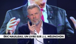 Eric Naulleau : «Cet homme est un danger pour la France»