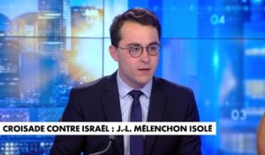 L'édito de Paul Sugy : «Croisade contre Israël : Jean-Luc Mélenchon isolé»