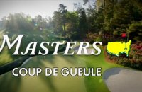 Masters coup de gueule - Golf + le mag