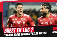 Brest en Ligue des champions ? "Pas une bonne nouvelle" selon Rothen